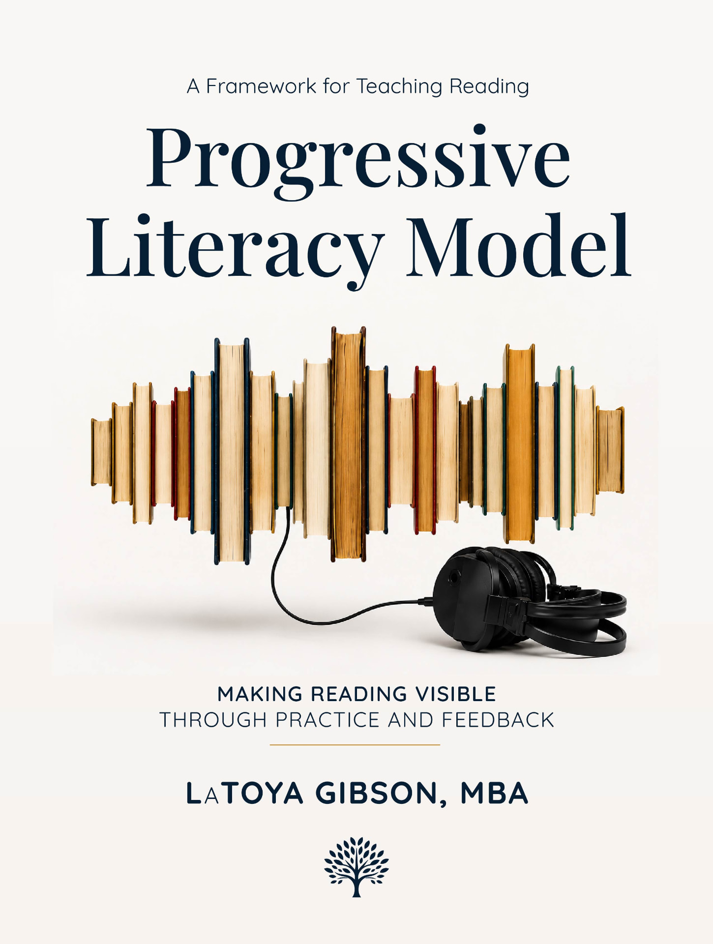 Progressive Literacy Model book cover by LaToya Gibson, MBA